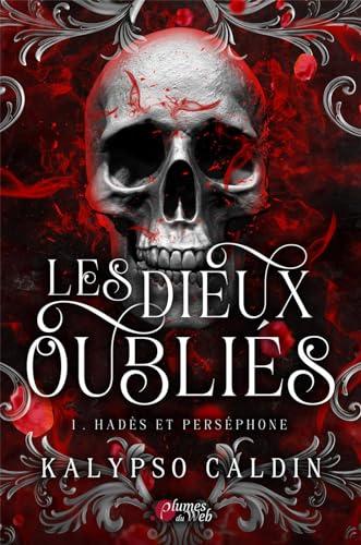 Les dieux oubliés. Vol. 1. Hadès et Perséphone