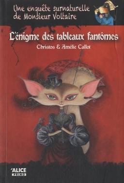 Une enquête surnaturelle de monsieur Voltaire. L'énigme des tableaux fantômes