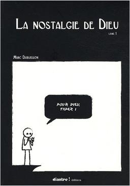 La nostalgie de Dieu. Vol. 1