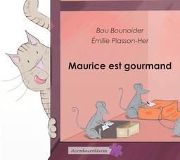 Maurice est gourmand