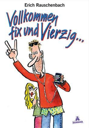 Vollkommen Fix und Vierzig: Cartoons