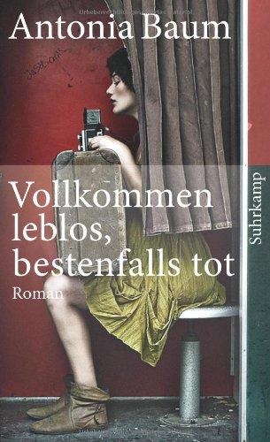 Vollkommen leblos, bestenfalls tot: Roman (suhrkamp taschenbuch)