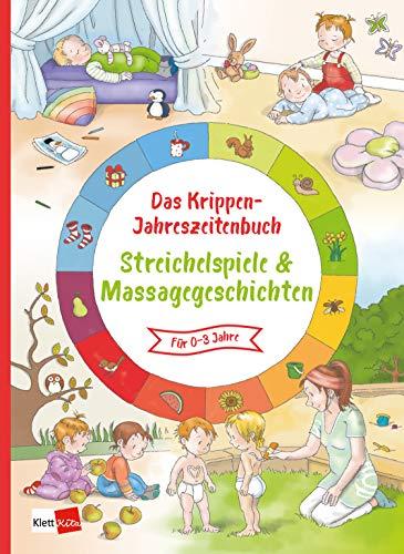 Das Krippen-Jahreszeitenbuch: Streichelspiele & Massagegeschichten