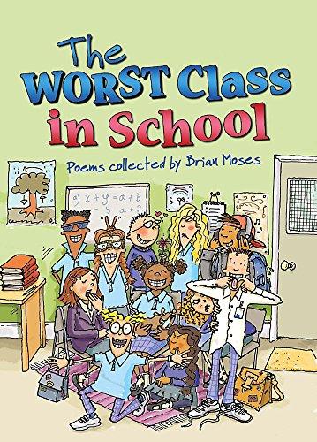 Worst Class in School: Poems collected by Brian Moses (Wayland Paperback Poetry S.)