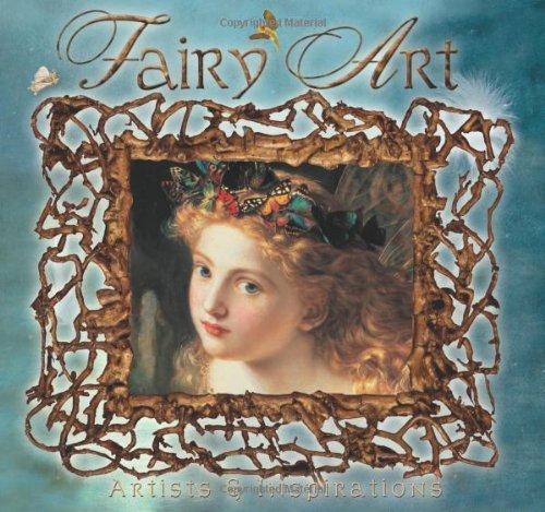 Fairy Art: Artists and Inspirations (Masterworks)