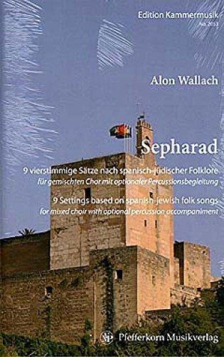 Sepharad: 9 vierstimmige Sätze nach spanisch-jüdischer Folklore / 9 Settings based on spanish-jewish folksongs