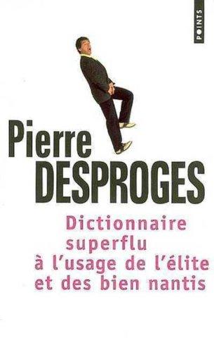 Dictionnaire superflu : à l'usage de l'élite et des biens nantis