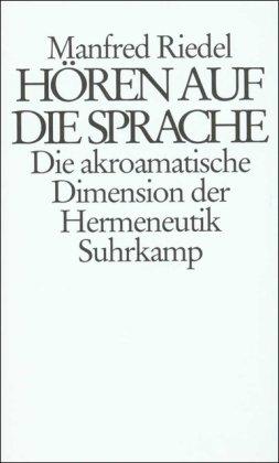 Hören auf die Sprache: Die akroamatische Dimension der Hermeneutik