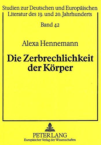 Die Zerbrechlichkeit der Körper: Zu den Georg-Büchner-Preisreden von Heiner Müller und Durs Grünbein (Studien zur deutschen und europäischen Literatur des 19. und 20. Jahrhunderts)