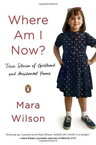 Where Am I Now?: True Stories of Girlhood and Accidental Fame