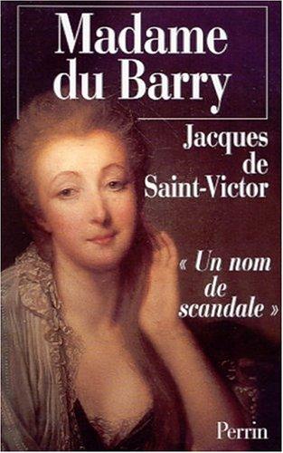 Madame du Barry : un nom de scandale