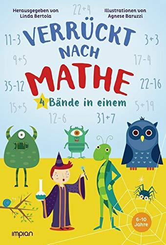 Verrückt nach Mathe: 4 Bände in einem: Der verzauberte Wald | Monstermäßig gut im Rechnen! | Die Zauberschule | Das Einmaleins perfekt erlernt, wer die meisten Märchen kennt!