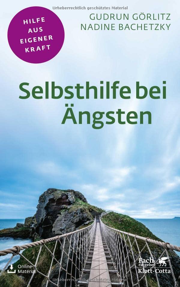 Selbsthilfe bei Ängsten (Fachratgeber Klett-Cotta)