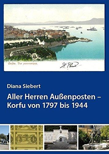 Aller Herren Außenposten - Korfu von 1797 bis 1944