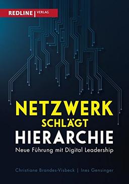 Netzwerk schlägt Hierarchie: Neue Führung mit Digital Leadership