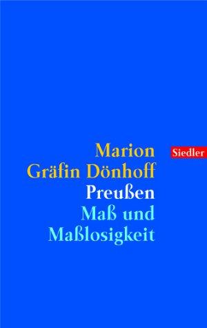 Preußen: Maß und Maßlosigkeit.