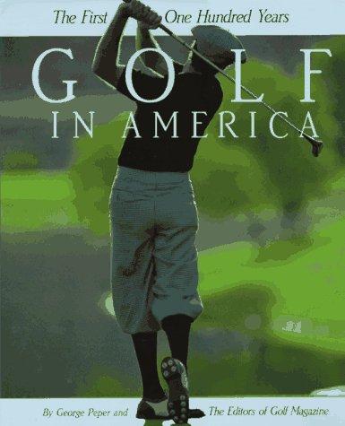 Golf in America: The First 100 Years