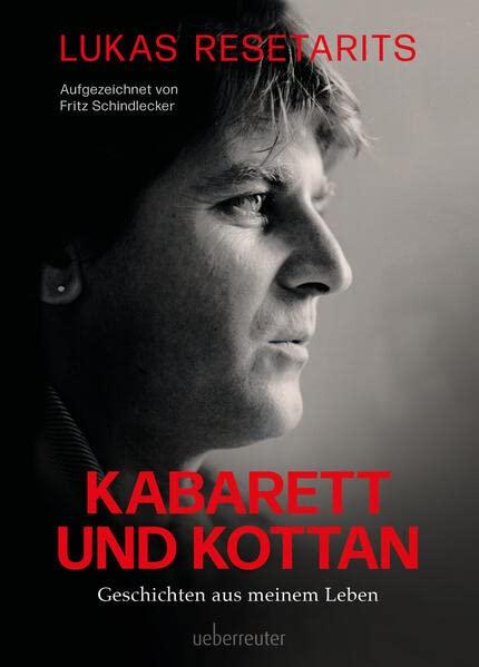 Lukas Resetarits - Kabarett und Kottan: Geschichten aus meinem Leben. Mit einem Vorwort von Josef Hader: Geschichten aus meinem Leben - Vorwort von Josef Hader