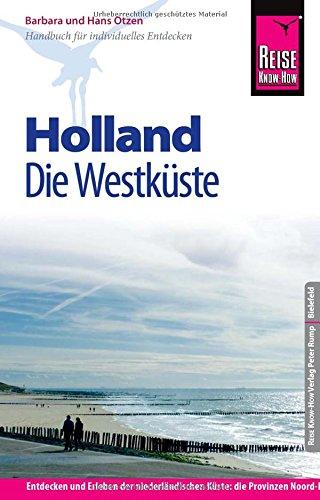 Reise Know-How Holland - Die Westküste: Reiseführer für individuelles Entdecken