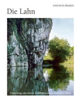 Die Lahn, Unterwegs an einem wohlbekannten, fremden Fluss