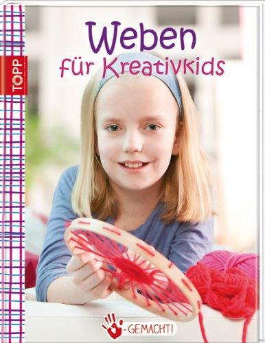 Handgemacht! Weben: für Kreativkids