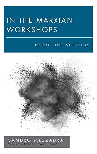 In the Marxian Workshops: Producing Subjects (New Politics of Autonomy)