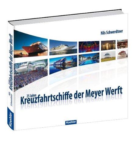 25 Jahre Kreuzfahrtschiffe der Meyer Werft