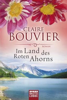 Im Land des Roten Ahorns: Kanada-Roman