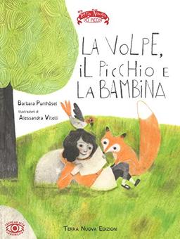 La volpe, il picchio e la bambina (Terra Nuova dei piccoli)