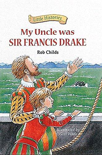 My Uncle Was Sir Francis Drake (Little Histories S.)