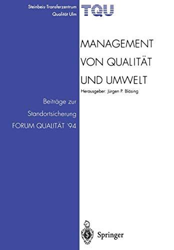 Management von Qualität und Umwelt: Beiträge zur Standortsicherung FORUM QUALITÄT ’94 (Forum Qualitat '94)