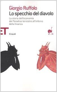 Lo specchio del diavolo. La storia dell'economia dal paradiso terrestre all'inferno della finanza