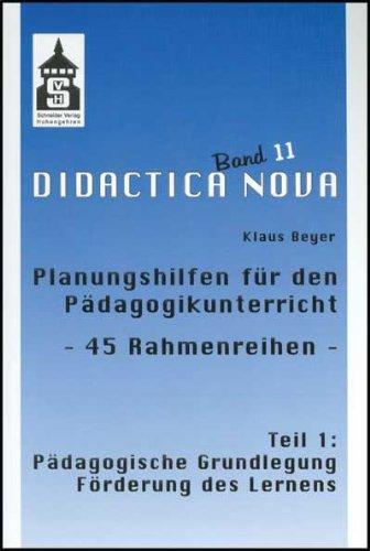 Planungshilfen für den Pädagogikunterricht 1 - 45 Rahmenreihen: Pädagogische Grundlegung Förderung des Lernens