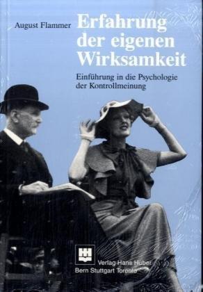 Erfahrung der eigenen Wirksamkeit: Einführung in die Psychologie der Kontrollmeinung