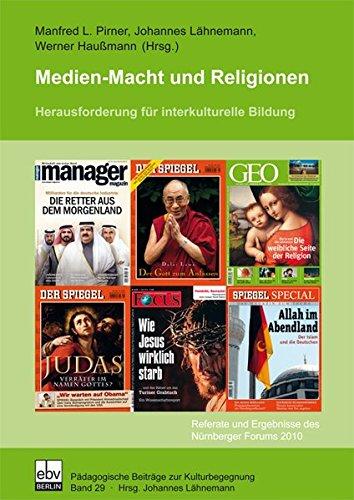 Medien-Macht und Religionen: Herausforderung für eine interkulturelle Bildung (Pädagogische Beiträge zur Kulturbegegnung)