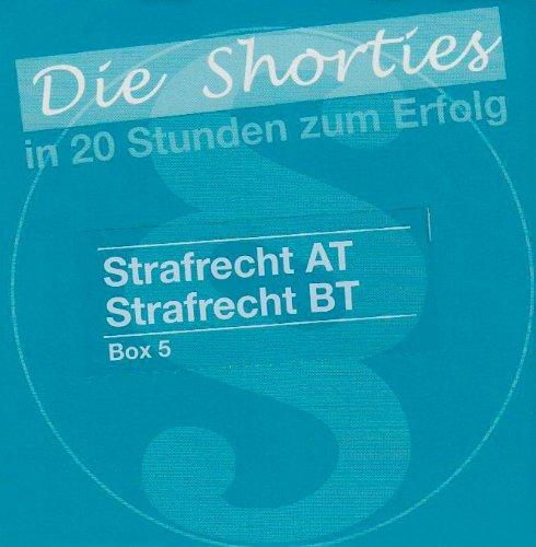 Strafrecht AT / BT. Minikarteikarten: Die Shorties 5. In 20 Stunden zum Erfolg. Fragen und Antworten