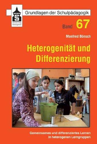 Heterogenität und Differenzierung: Gemeinsames und differenziertes Lernen in heterogenen Lerngruppen