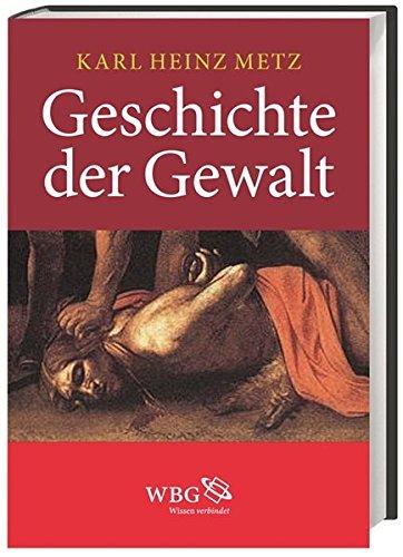 Geschichte der Gewalt: Krieg - Revolution - Terror