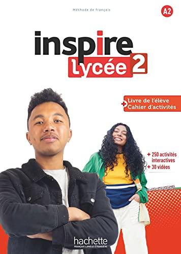 Inspire lycée 2, A2 : tout-en-un livre + cahier