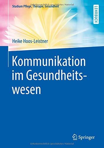 Kommunikation im Gesundheitswesen (Studium Pflege, Therapie, Gesundheit)