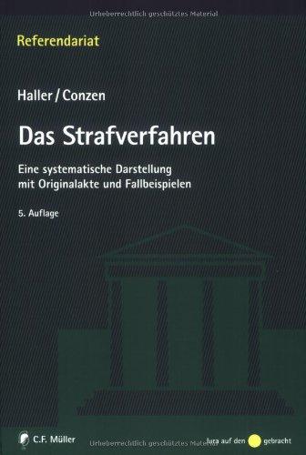 Das Strafverfahren: Eine systematische Darstellung mit Originalakte und Fallbeispielen