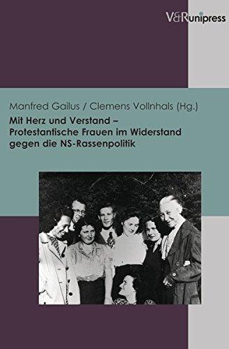 Mit Herz und Verstand - Protestantische Frauen im Widerstand gegen die NS-Rassenpolitik (Berichte und Studien)