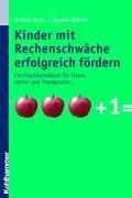 Kinder mit Rechenschwäche erfolgreich fördern. Ein Praxishandbuch für Eltern, Lehrer und Therapeuten