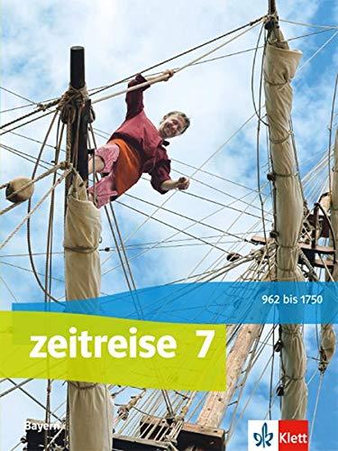 Zeitreise 7. Ausgabe Bayern: Schülerbuch Klasse 7 (Zeitreise. Ausgabe für Bayern Realschule ab 2017)