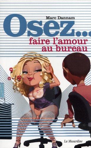 Osez... faire l'amour au bureau