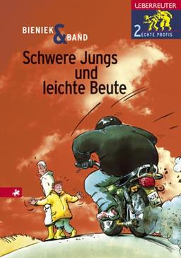 Schwere Jungs und leichte Beute