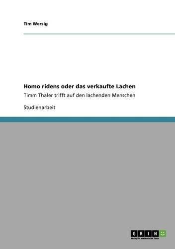 Homo ridens oder das verkaufte Lachen: Timm Thaler trifft auf den lachenden Menschen