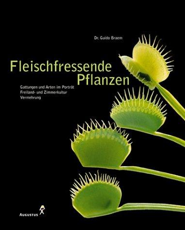 Fleischfressende Pflanzen - Gattungen und Arten im Porträt, Freiland- und Zimmerkultur, Vermehrung