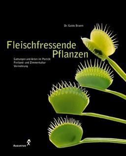 Fleischfressende Pflanzen - Gattungen und Arten im Porträt, Freiland- und Zimmerkultur, Vermehrung