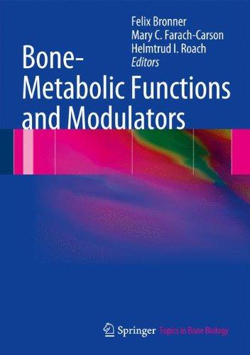 Bone-Metabolic Functions and Modulators (Topics in Bone Biology)